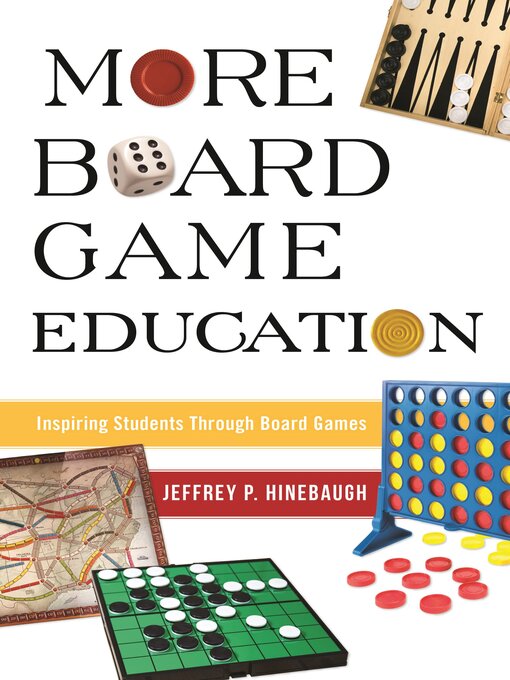 Title details for More Board Game Education by Jeffrey P. Hinebaugh - Available